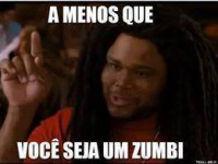 /album/rindo-no-maximo/a-menos-que-vc-seja-um-zumbi-jpg/